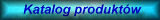 Katalog produkt�w